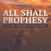 All Shall Prophesy