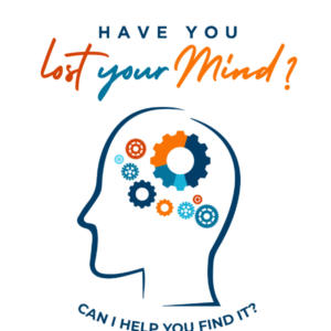 Have You Lost Your Mind?